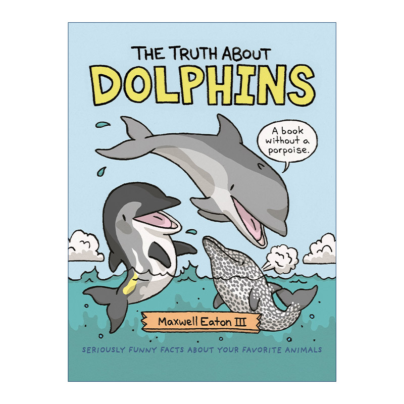 英文原版 The Truth About Dolphins 关于海豚的真相 动物的有趣事实 精装科普绘本 全彩漫画 英文版 进口英语原版书籍