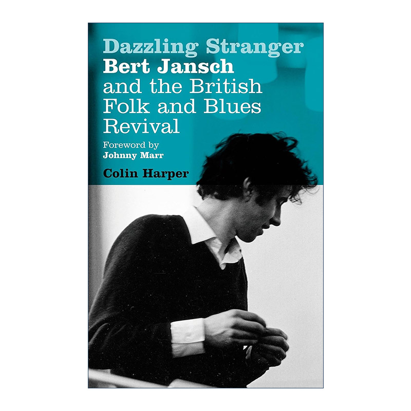 英文原版 Dazzling Stranger 绚丽的陌生人 伯特·詹茨与英国民谣蓝调复兴 英文版 进口英语原版书籍