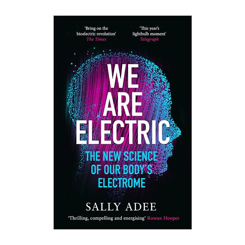 英文原版 We Are Electric 我们体内的电 关于人体电子的新科学 英文版 进口英语原版书籍