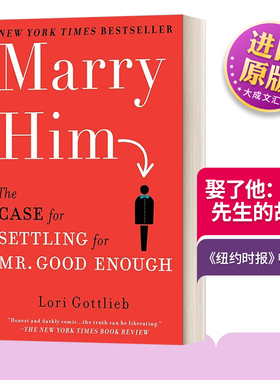 英文原版 Marry Him The Case for Settling for Mr. Good Enough 娶了他 好好先生的故事 英文版 进口英语原版书籍