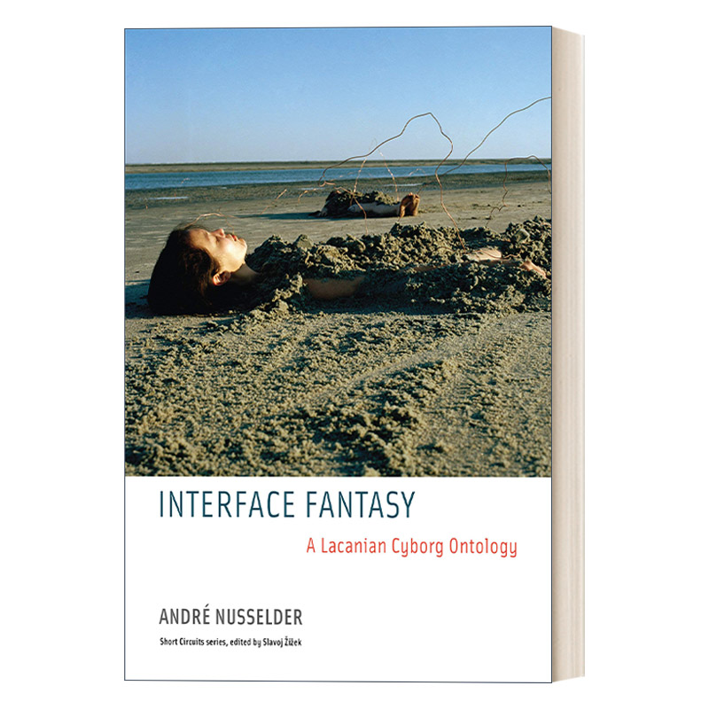 英文原版 Interface Fantasy Short Circuits 交互之幻想 拉康主义赛博格本体论 André Nusselder 英文版 进口英语原版书籍