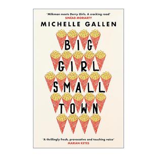 爱尔兰图书奖年度新作家 Big 小镇女孩 英文原版 Michelle 进口英语原版 Small 英文版 Girl 书籍 Town Gallen 女性小说