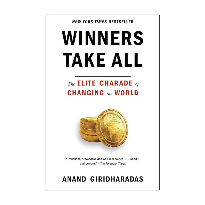 英文原版 Winners Take All 贏家全拿 史上划算的交易 以慈善夺取世界的假面精英 Anand Giridharadas 英文版 进口英语原版书籍