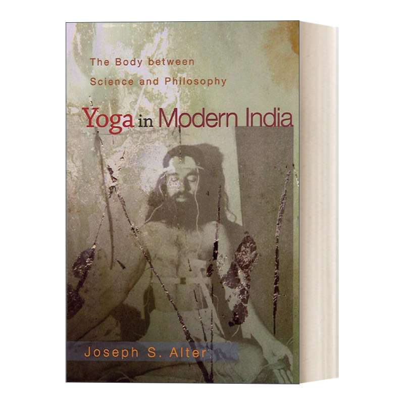 英文原版 Yoga in Modern India 现代印度瑜伽 身体的科学与哲学 Joseph S. Alter 英文版 进口英语原版书籍
