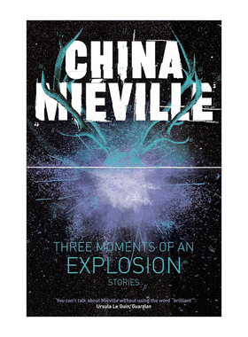 英文原版 Three Moments of an Explosion Stories 爆炸的三个瞬间 故事 奇幻小说 城与城作者雨果奖得主柴纳·米耶维