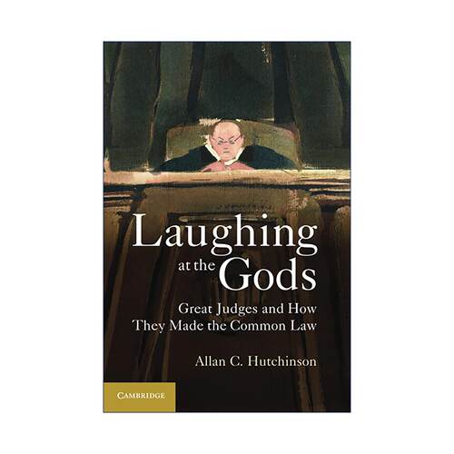 英文原版 Laughing at the Gods 笑对神明 伟大法官如何塑造普通法 阿伦·C·哈钦森 普通法历史与司法哲学经典入门 英文版 进口英