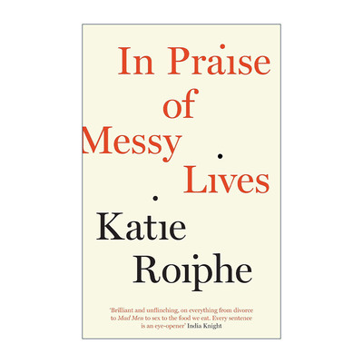 英文原版 In Praise of Messy Lives 对混乱生活的赞美 凯蒂·洛芙自传式写作 英文版 进口英语原版书籍