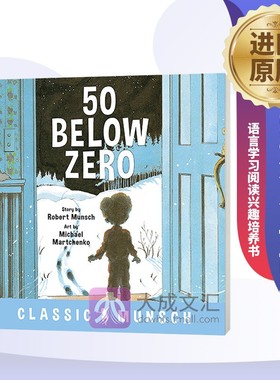 50 Below Zero 英文原版 蒙施爷爷讲故事 零下50度 英文版儿童英语故事图画书 语言学习阅读兴趣培养书 进口书籍 Robert Munsch