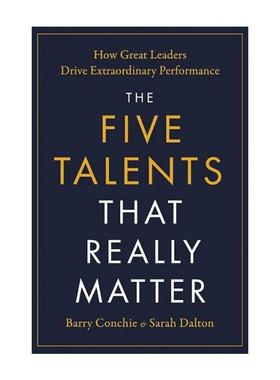 英文原版 The Five Talents That Really Matter 真正重要的五项才能 杰出领导者如何创造卓越绩效 英文版 进口英语原版书籍
