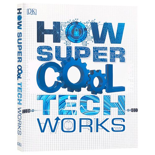超酷科技的工作原理 How Super Cool Tech Works 英文原版 DK 儿童科普百科 英文版进口原版英语书籍