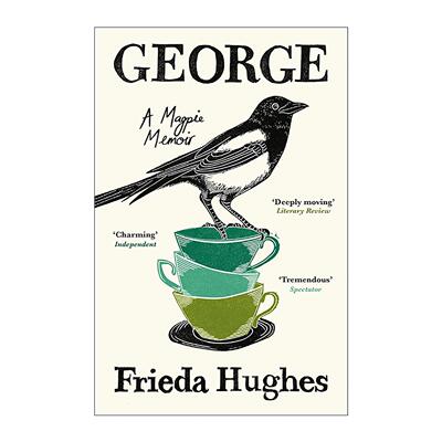 英文原版 George A Magpie Memoir 喜鹊乔治 我与救助的幼鸟的故事 Frieda Hughes 英文版 进口英语原版书籍