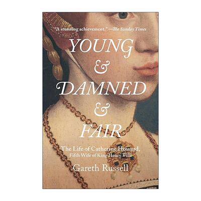 英文原版 Young and Damned and Fair 年轻 被诅咒与不公平 凯瑟琳·霍华德的一生 英文版 进口英语原版书籍