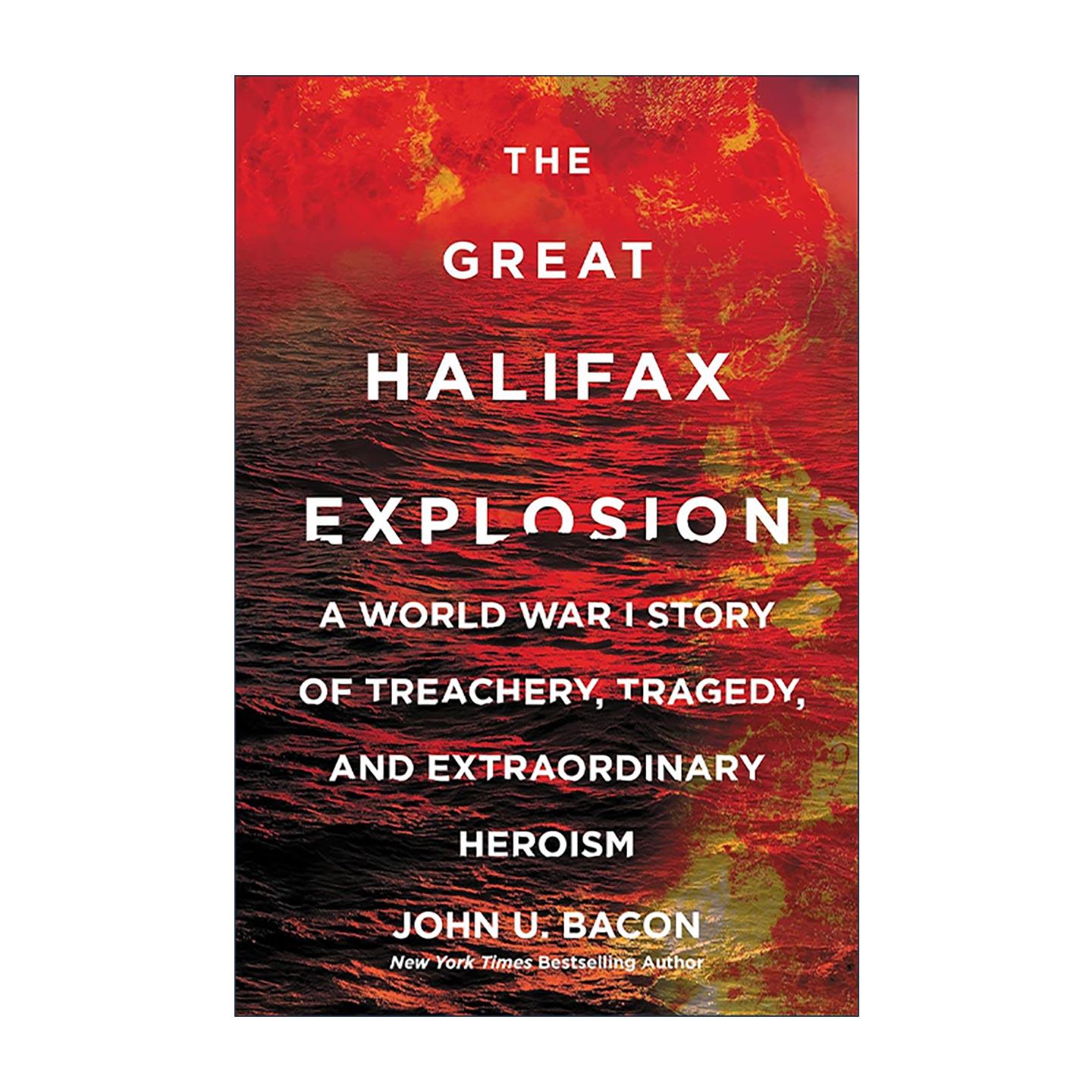 英文原版 The Great Halifax Explosion 哈利法克斯大爆炸 一战中的背叛 悲剧与非凡英勇 英文版 进口英语原版书籍
