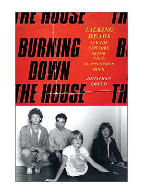 英文原版 Burning Down the House 焚毁殿堂 传声头像乐队与重塑摇滚的纽约浪潮 精装 英文版 进口英语原版书籍