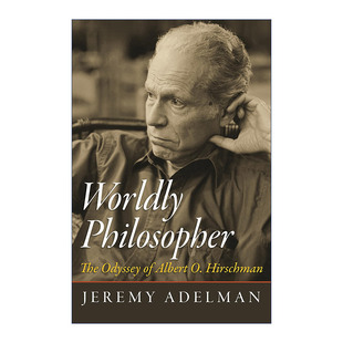 英文原版 Worldly Philosopher 入世哲学家 阿尔伯特 赫希曼的奥德赛之旅 Jeremy Adelman 英文版 进口英语原版书籍