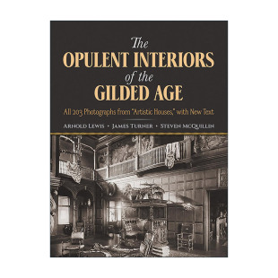 Gilded Arnold The Age the Interiors Lewis 建筑图册 镀金时代 英文版 饰设计 艺术之家 Opulent 英文原版 奢华室内装