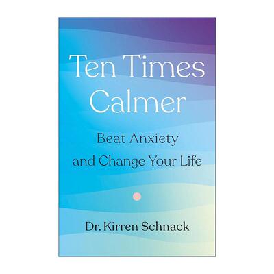 英文原版 Ten Times Calmer 平静十倍 战胜焦虑 改变你的生活 精装 英文版 进口英语原版书籍