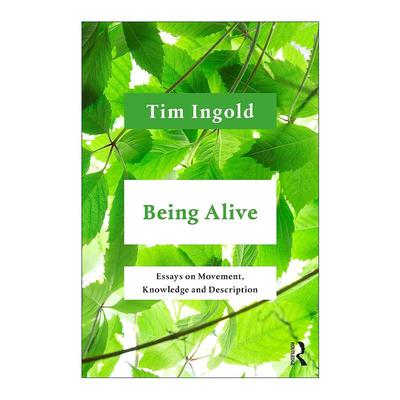 英文原版 Being Alive 活着 关于运动 知识和描述的文集 蒂姆·英戈尔德 英文版 进口英语原版书籍