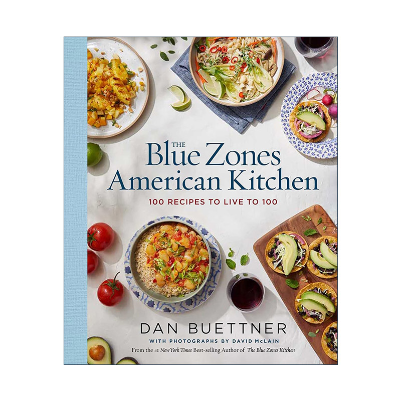 英文原版 The Blue Zones American Kitchen 蓝色地带美国厨房 100个健康食谱让你长命百岁 去幸福的四国找幸福作者Dan Buettner