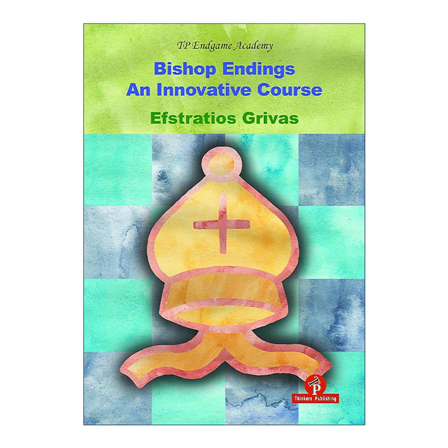 英文原版 Bishop Endings 象棋残局 创新课程 国际象棋技巧指南 Efstratios Grivas 英文版 进口英语原版书籍