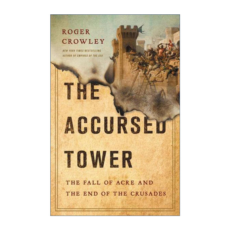 英文原版 The Accursed Tower 诅咒之塔 阿卡之战与十字军运动的终结 精装 罗杰·克劳利 地中海史诗三部曲作者 进口英语原版书籍