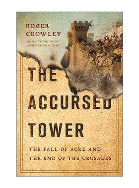 英文原版 The Accursed Tower 诅咒之塔 阿卡之战与十字军运动的终结 精装 罗杰·克劳利 地中海史诗三部曲作者 进口英语原版书籍