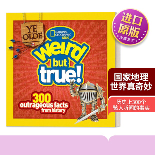 英文版 书籍 Weird 国家地理世界真奇妙 历史上300个骇人听闻 True Olde But 进口英语原版 英文原版 事实