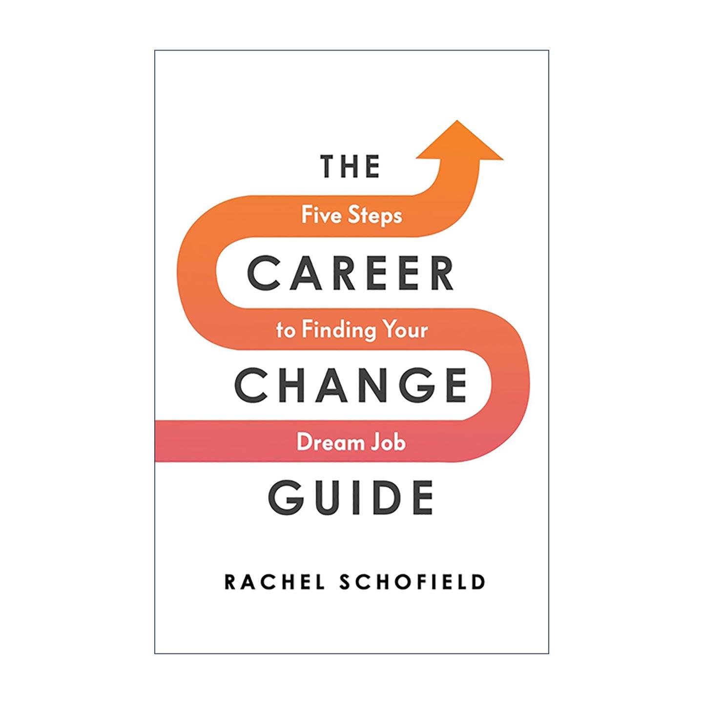 英文原版 The Career Change Guide 职业转型指南 前BBC新闻主播Rachel Schofield 英文版 进口英语原版书籍