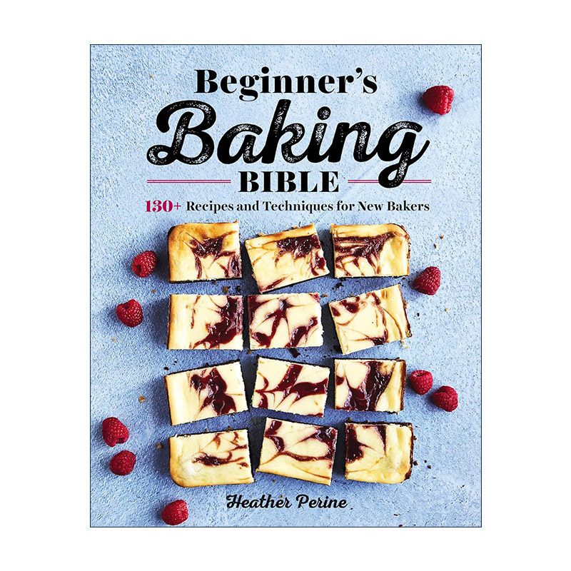 英文原版 Beginner's Baking Bible 初学者的烘焙宝典 给新面包师的130多种食谱和技巧指南 英文版 进口英语原版书籍