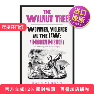 英文原版 The Walnut Tree 论对女性的犯罪 以及如何影响了英国法律 Kate Morgan 英文版 进口英语原版书籍