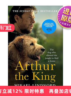 英文原版 Arthur the King 亚瑟 穿越丛林寻家狗 影视小说 Mikael Lindnord 英文版 进口英语原版书籍