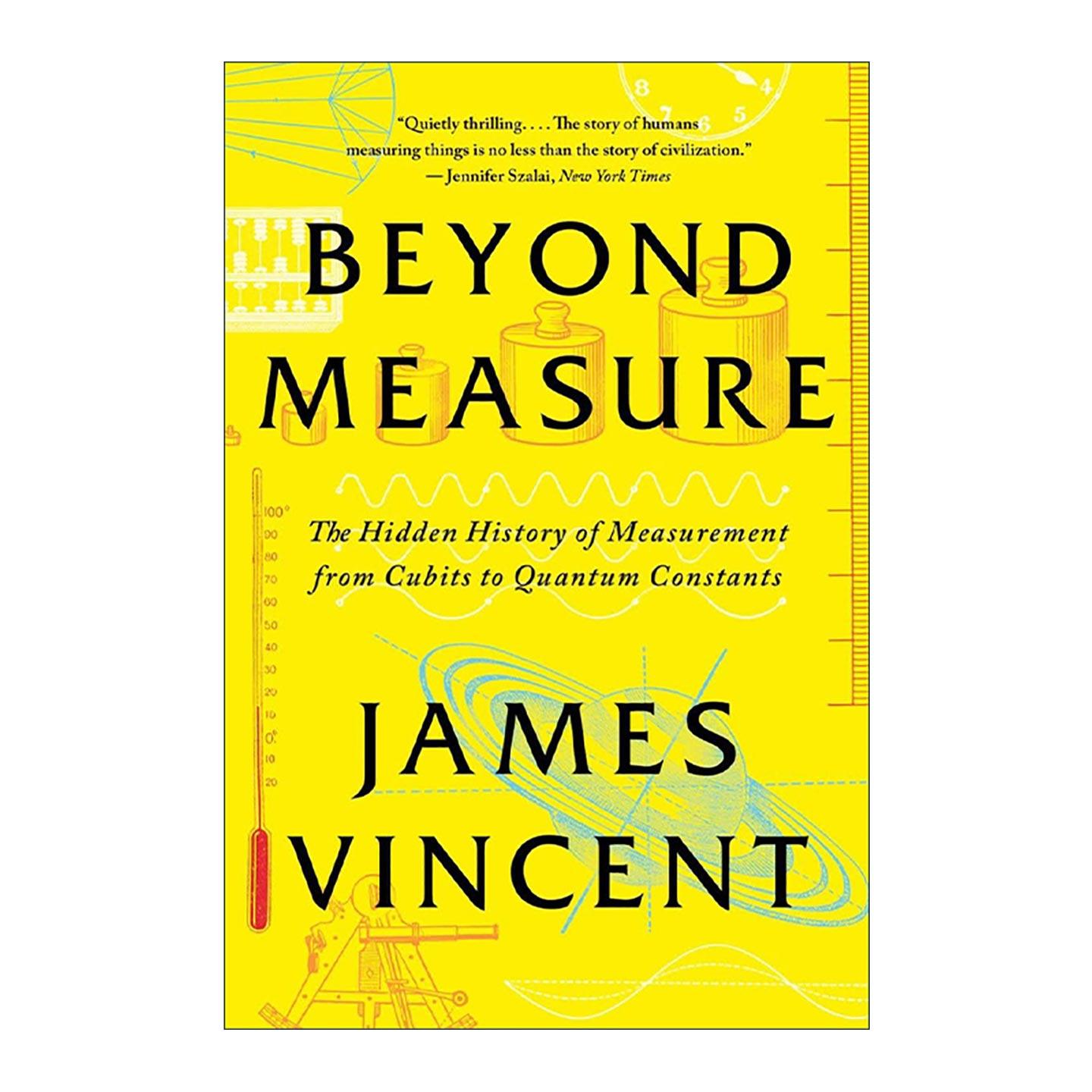 英文原版 Beyond Measure 超越测量 从腕尺到量子常数测量的隐藏历史 经济学人年度好书 James Vincent 英文版 进口英语原版书籍