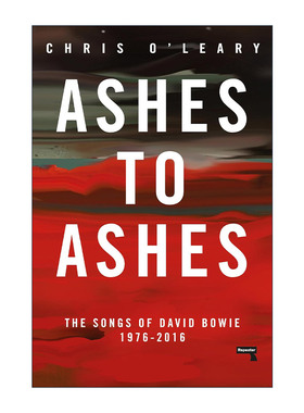 英文原版 Ashes to Ashes 归于尘土 David Bowie大卫·鲍伊之歌 英国摇滚歌手传记 Chris O'Leary 英文版 进口英语原版书籍