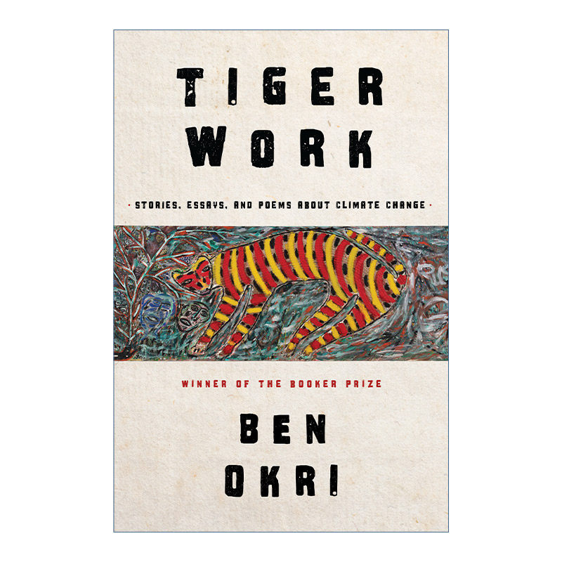 英文原版 Tiger Work 老虎之作 关于气候变化的诗歌 故事和散文 布克奖得主Ben Okri 精装 英文版 进口英语原版书籍