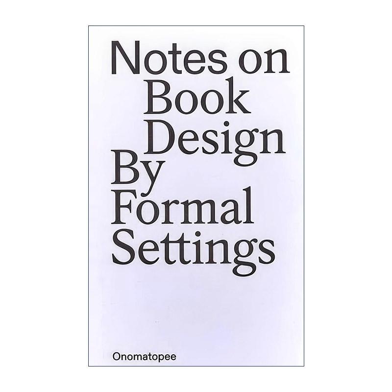英文原版 Notes on Book Design 书籍设计注解 平面设计工作室Formal Settings 装订排版布局 英文版 进口英语原版书籍