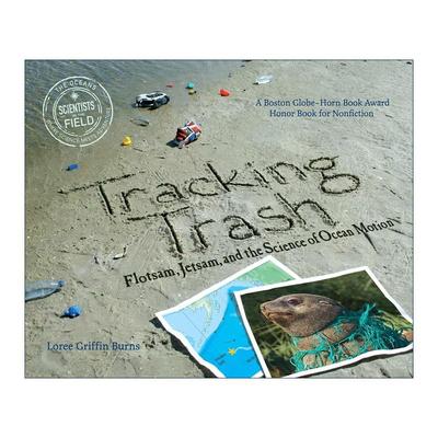 英文原版 Tracking Trash 追踪垃圾 漂浮物 垃圾和海洋运动科学 美国图书馆协会推荐童书 英文版 进口英语原版书籍