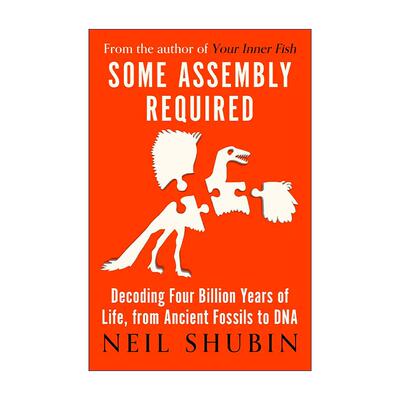 英文原版 Some Assembly Required 解码40亿年生命史 从化石到DNA Neil Shubin 英文版 进口英语原版书籍