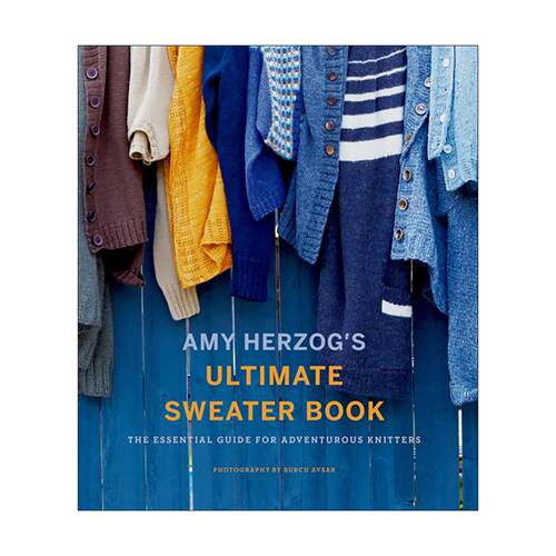 英文原版 Amy Herzog's Ultimate Sweater Book 终极毛衣之书 编织全彩插图综合指南 多尺寸与纱线规格 装饰设计 进口英语原版书籍