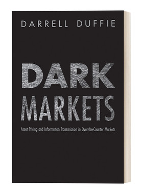 英文原版 Dark Markets 黑暗市场 场外交易市场中的资产定价和信息传递 精装 Darrell Duffie 英文版 进口英语原版书籍