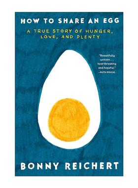 英文原版 How to Share an Egg 如何分享一个鸡蛋 关于饥饿 爱和富足的真实故事 大屠杀 传记 国家杂志获奖记者Bonny Reichert精装
