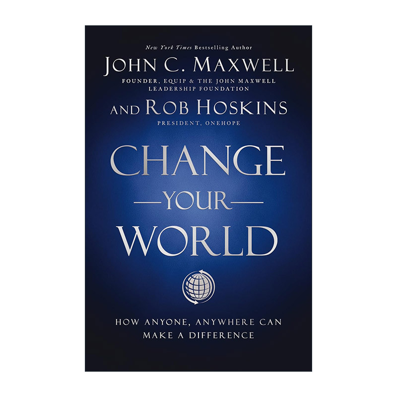 英文原版 Change Your World 改变你的世界 精装 任何人 任何地方都可以有所作为 John Maxwell 英文版 进口英语原版书籍