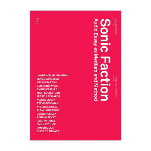 英文原版 Sonic Faction 声音派系 作为媒介和方法的有声短文 音频 媒体 美学哲学 Justin Barton 英文版 进口英语原版书籍