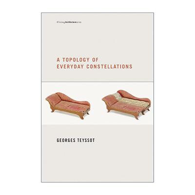 英文原版 A Topology of Everyday Constellations 日常事物的拓扑图 建筑 当代历史 Georges Teyssot 英文版 进口英语原版书籍
