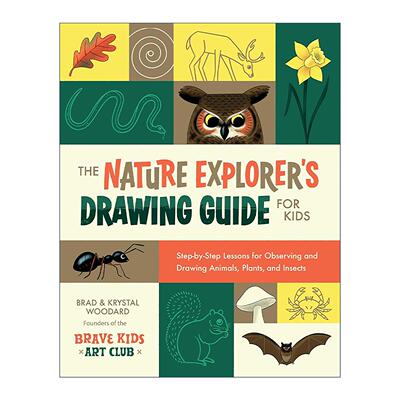 英文原版 The Nature Explorer's Drawing Guide for Kids 自然探险家儿童绘画指南 观察和绘制动物 植物和昆虫的分步教程 英文版