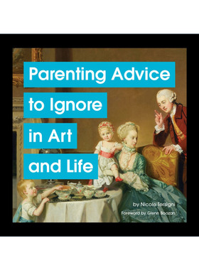 英文原版 Parenting Advice to Ignore in Art and Life 在艺术和生活中被忽视的育儿建议 妮可·特尔西尼 精装 进口英语原版书籍