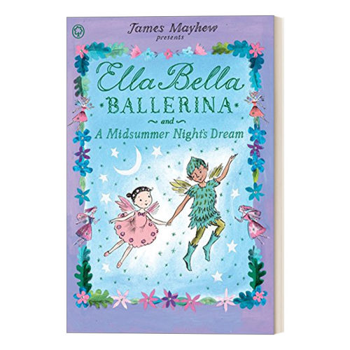 英文原版绘本 Ella Bella Ballerina and A Midsummer Night's Dream 艾拉贝拉芭蕾舞女和仲夏夜之梦 英文版 进口英语原版书籍