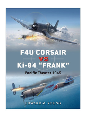 英文原版 F4U Corsair vs Ki-84 “Frank” 二战美国F4U海盗式战斗机VS日本中岛Ki-84疾风号战斗机 对战历史 进口英语原版书籍