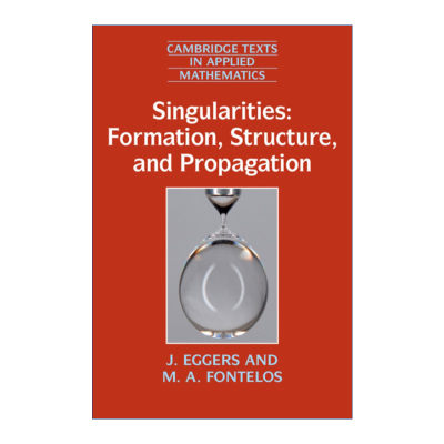 英文原版 Singularities Formation Structure and Propagation 奇点 形成 结构和传播 剑桥应用数学文本系列 英文版 进口英语书籍