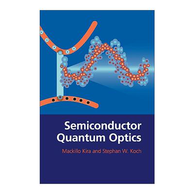 英文原版 Semiconductor Quantum Optics 半导体量子光学 精装 Mackillo Kira 英文版 进口英语原版书籍