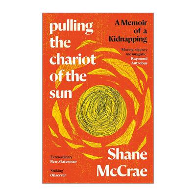 英文原版 Pulling the Chariot of the Sun 驾驭太阳战车 我被绑架的故事 Shane McRae 哥伦比亚大学夏季书单 进口英语原版书籍